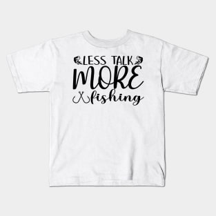 Less talk More 🦈Fishing Kids T-Shirt